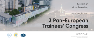 3rd Pan-European Traineesʼ Congress Moscow 2022 (Virtual Meeting) - CANCELED